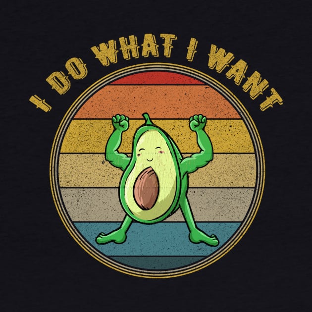 I Do What I Want Avocado Muscles Distressed by divawaddle